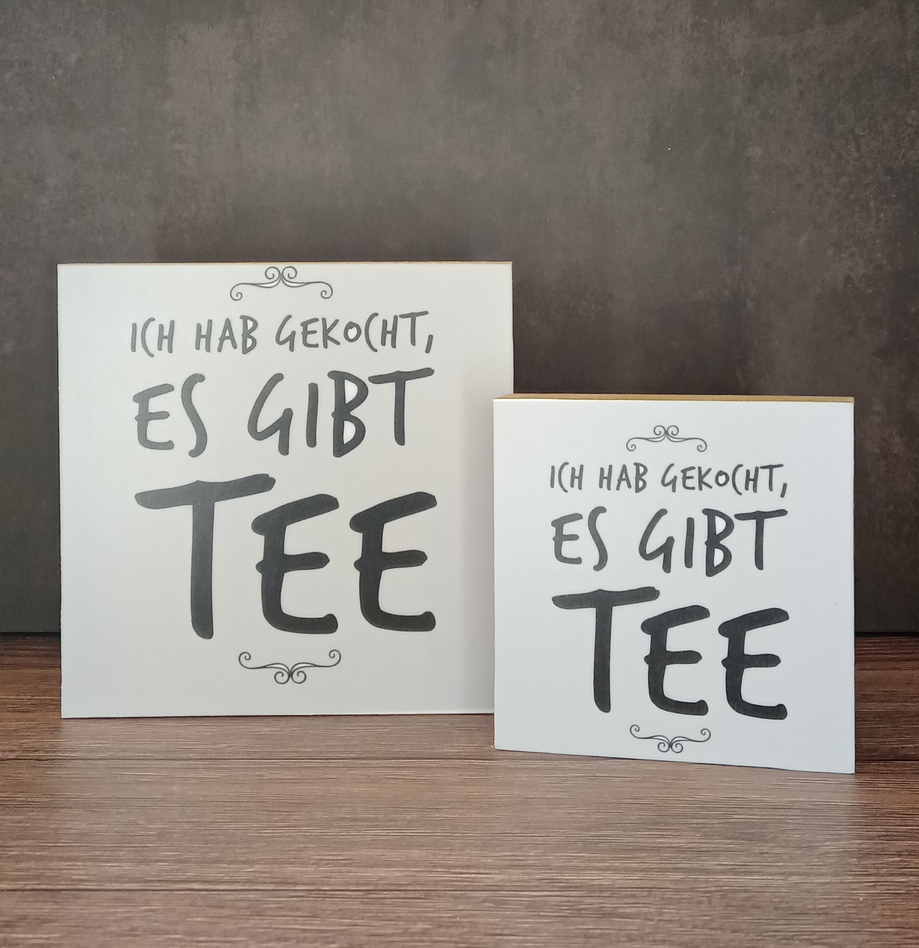 Holzplatte "Ich hab gekocht, es gibt Tee" Holzplatte "Ich hab gekocht, es gibt Tee"
